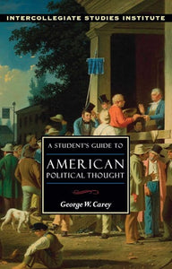 A Student's Guide to American Political Thought