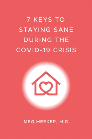 7 Keys to Staying Sane During the COVID-19 Crisis